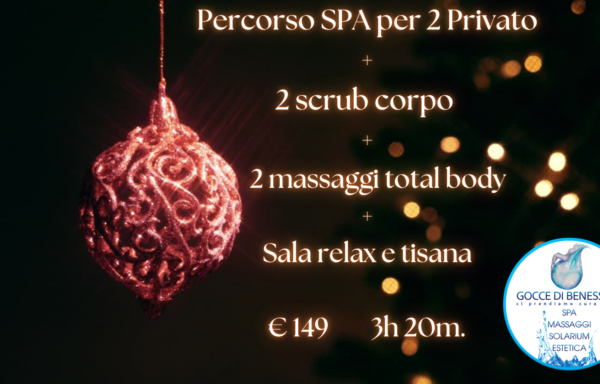 SPA per 2 + Scrub corpo + Massaggio total body